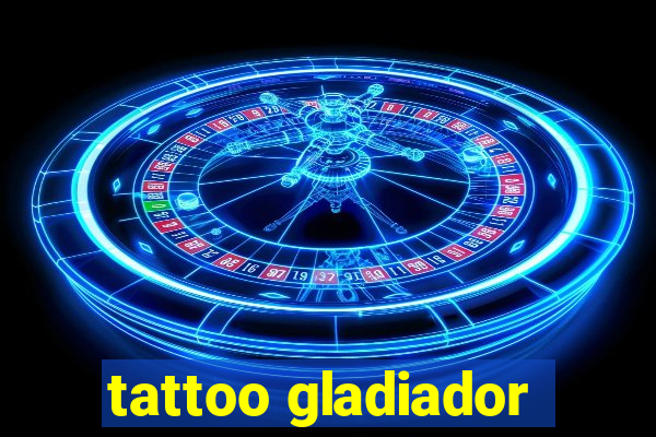 tattoo gladiador